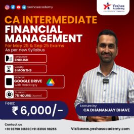 CA Inter Financial Management Regular Batch For May & September 2025 By CA Dhananjay Bhave