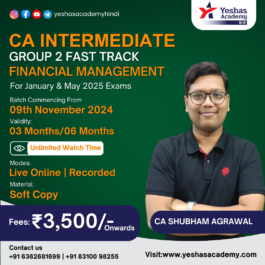 CA Inter Financial Management Fast Track Batch for Jan’25 & May’25 Exams(Hinglish)